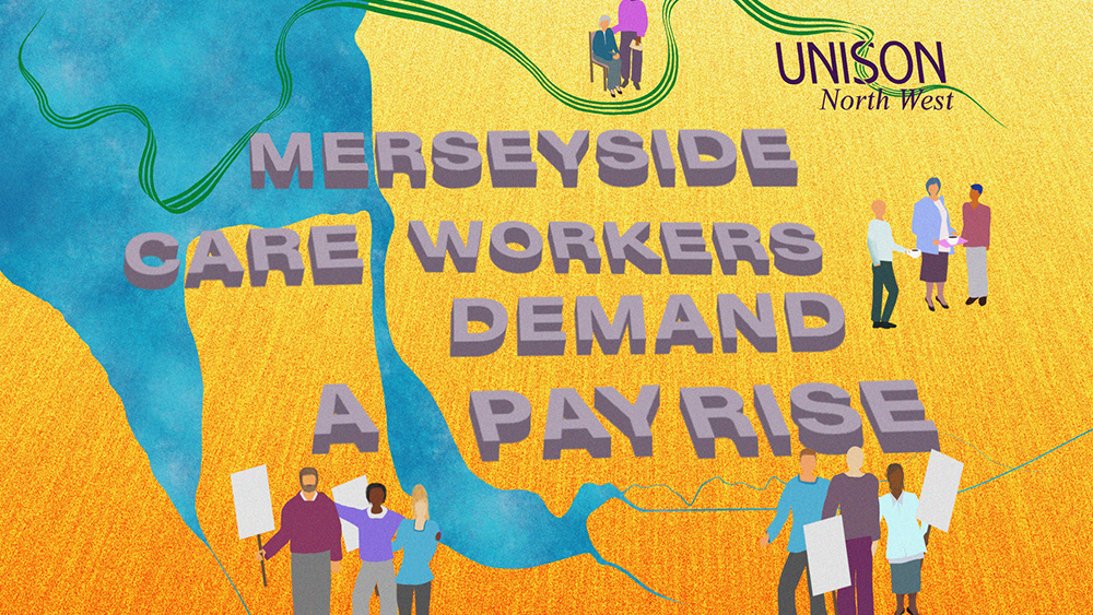 Merseyside Care Workers Demand a Pay Rise graphic (LO)
